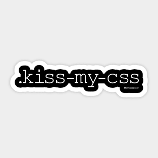 KISS MY CSS Sticker